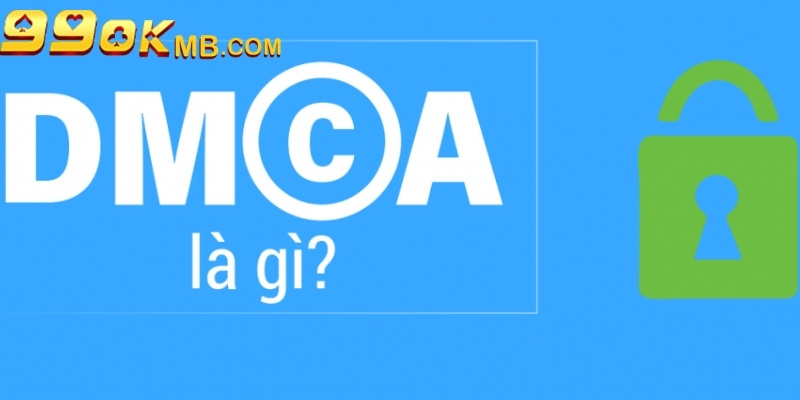 Sơ lược về quy định DMCA tại nhà cái