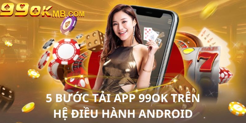 Các thao tác tải app về Android đơn giản