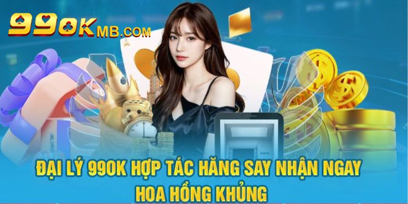 Tìm hiểu chung về chương trình đại lý 99OK 2024